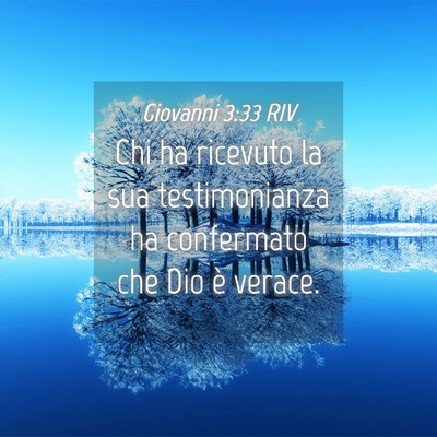Picture 04 - Giovanni 3:33 RIV - Chi ha ricevuto la sua testimonianza ha - Bible Verse Picture