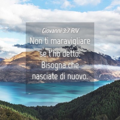 Picture 04 - Giovanni 3:7 RIV - Non ti maravigliare se t’ho detto: Bisogna che - Bible Verse Picture