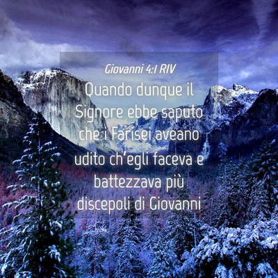 Picture 04 - Giovanni 4:1 RIV - Quando dunque il Signore ebbe saputo che i - Bible Verse Picture