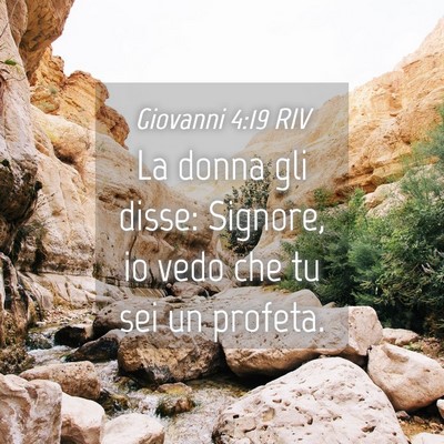 Picture 04 - Giovanni 4:19 RIV - La donna gli disse: Signore, io vedo che tu sei - Bible Verse Picture