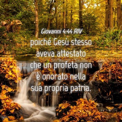 Picture 04 - Giovanni 4:44 RIV - poiché Gesù stesso aveva attestato che un - Bible Verse Picture