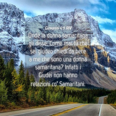 Picture 04 - Giovanni 4:9 RIV - Onde la donna samaritana gli disse: Come mai tu - Bible Verse Picture