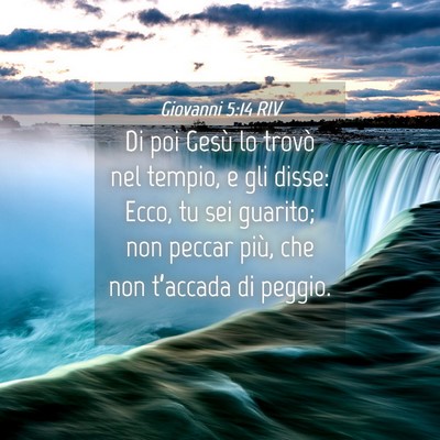 Picture 04 - Giovanni 5:14 RIV - Di poi Gesù lo trovò nel tempio, e gli disse: - Bible Verse Picture
