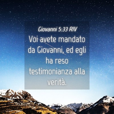 Picture 04 - Giovanni 5:33 RIV - Voi avete mandato da Giovanni, ed egli ha reso - Bible Verse Picture