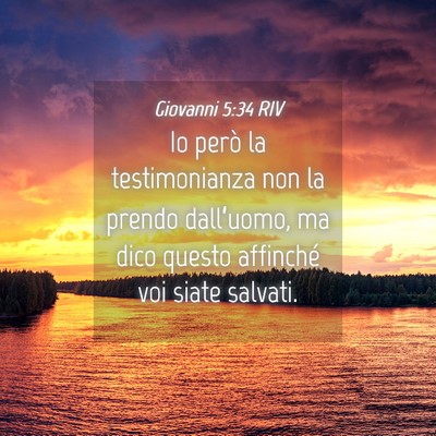 Picture 04 - Giovanni 5:34 RIV - Io però la testimonianza non la prendo - Bible Verse Picture