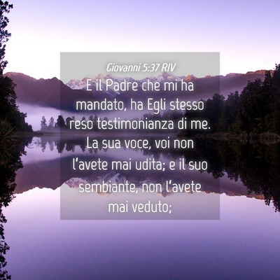 Picture 04 - Giovanni 5:37 RIV - E il Padre che mi ha mandato, ha Egli stesso reso - Bible Verse Picture