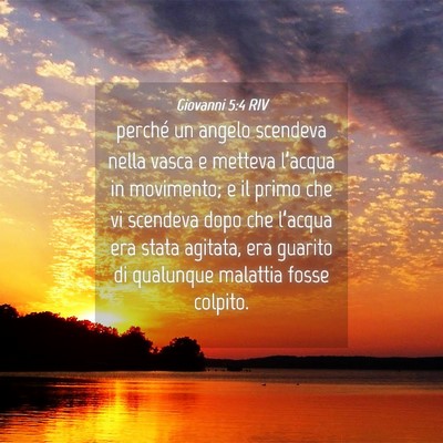 Picture 04 - Giovanni 5:4 RIV - perché un angelo scendeva nella vasca e metteva - Bible Verse Picture