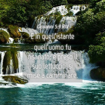 Picture 04 - Giovanni 5:9 RIV - E in quell’istante quell’uomo fu risanato; e - Bible Verse Picture