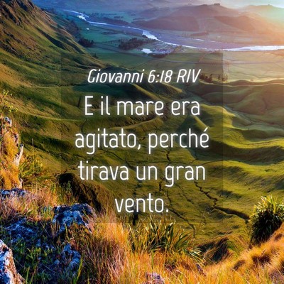 Picture 04 - Giovanni 6:18 RIV - E il mare era agitato, perché tirava un gran - Bible Verse Picture