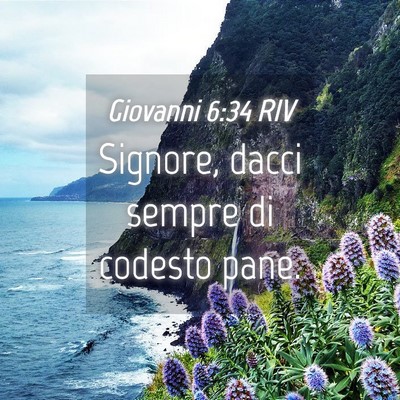 Picture 04 - Giovanni 6:34 RIV - Signore, dacci sempre di codesto - Bible Verse Picture