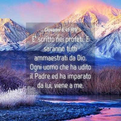 Picture 04 - Giovanni 6:45 RIV - E’ scritto nei profeti: E saranno tutti - Bible Verse Picture