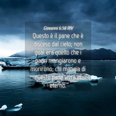 Picture 04 - Giovanni 6:58 RIV - Questo è il pane che è disceso dal cielo; non - Bible Verse Picture