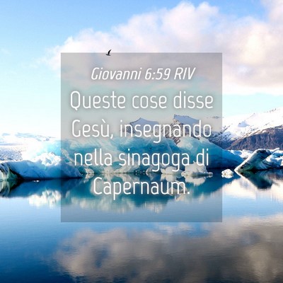 Picture 04 - Giovanni 6:59 RIV - Queste cose disse Gesù, insegnando nella - Bible Verse Picture
