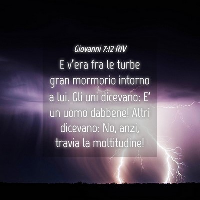 Picture 04 - Giovanni 7:12 RIV - E v’era fra le turbe gran mormorio intorno a - Bible Verse Picture