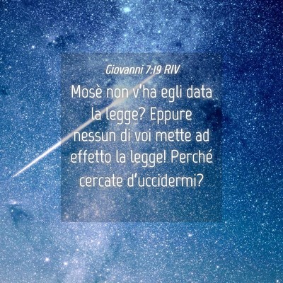 Picture 04 - Giovanni 7:19 RIV - Mosè non v’ha egli data la legge? Eppure - Bible Verse Picture