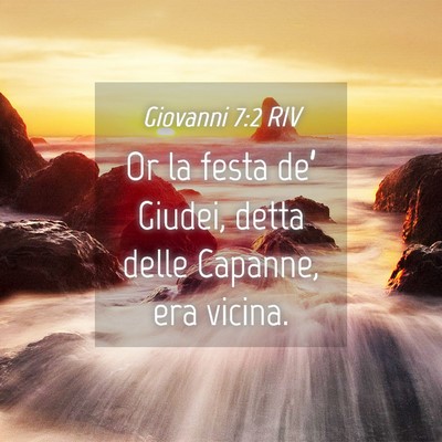 Picture 04 - Giovanni 7:2 RIV - Or la festa de’ Giudei, detta delle Capanne, - Bible Verse Picture