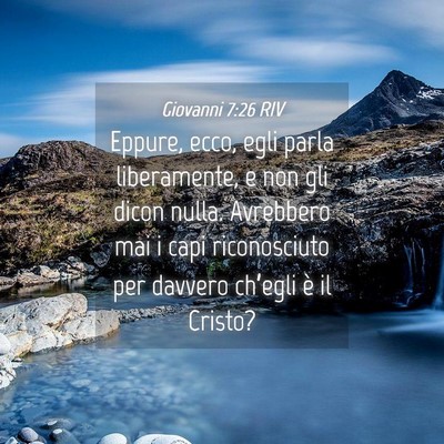 Picture 04 - Giovanni 7:26 RIV - Eppure, ecco, egli parla liberamente, e non gli - Bible Verse Picture