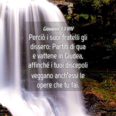 Picture 04 - Giovanni 7:3 RIV - Perciò i suoi fratelli gli dissero: Partiti di - Bible Verse Picture
