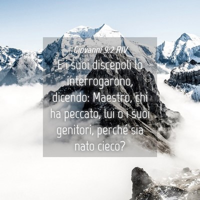 Picture 04 - Giovanni 9:2 RIV - E i suoi discepoli lo interrogarono, dicendo: - Bible Verse Picture