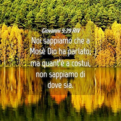 Picture 04 - Giovanni 9:29 RIV - Noi sappiamo che a Mosè Dio ha parlato; ma - Bible Verse Picture