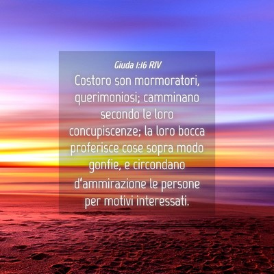 Picture 04 - Giuda 1:16 RIV - Costoro son mormoratori, querimoniosi; camminano - Bible Verse Picture