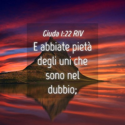 Picture 04 - Giuda 1:22 RIV - E abbiate pietà degli uni che sono nel - Bible Verse Picture