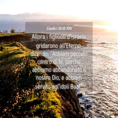 Picture 04 - Giudici 10:10 RIV - Allora i figliuoli d’Israele gridarono - Bible Verse Picture