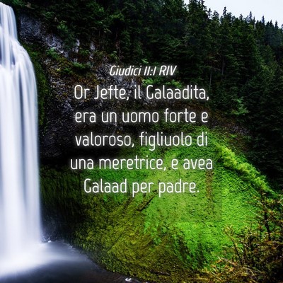 Picture 04 - Giudici 11:1 RIV - Or Jefte, il Galaadita, era un uomo forte e - Bible Verse Picture