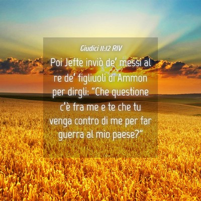 Picture 04 - Giudici 11:12 RIV - Poi Jefte inviò de’ messi al re de’ - Bible Verse Picture