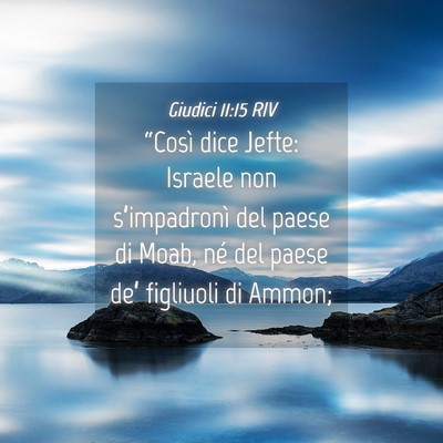 Picture 04 - Giudici 11:15 RIV - “Così dice Jefte: Israele non s’impadronì - Bible Verse Picture