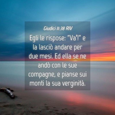 Picture 04 - Giudici 11:38 RIV - Egli le rispose: “Va’!” e la lasciò andare - Bible Verse Picture