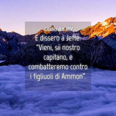 Picture 04 - Giudici 11:6 RIV - E dissero a Jefte: “Vieni, sii nostro capitano, - Bible Verse Picture