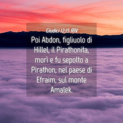 Picture 04 - Giudici 12:15 RIV - Poi Abdon, figliuolo di Hillel, il Pirathonita, - Bible Verse Picture