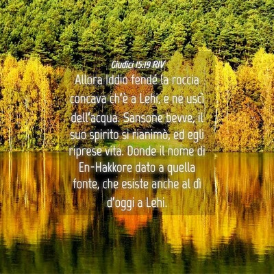Picture 04 - Giudici 15:19 RIV - Allora Iddio fendé la roccia concava ch’è a - Bible Verse Picture