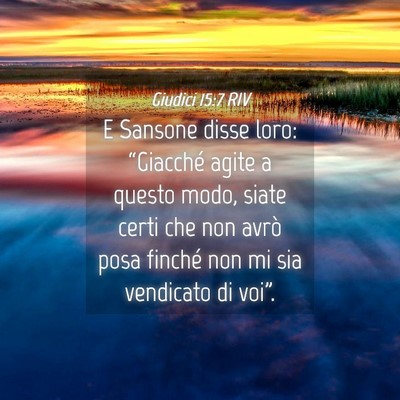 Picture 04 - Giudici 15:7 RIV - E Sansone disse loro: “Giacché agite a questo - Bible Verse Picture