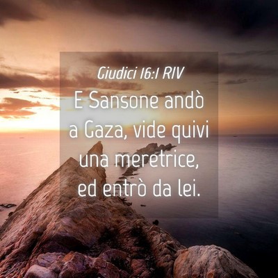 Picture 04 - Giudici 16:1 RIV - E Sansone andò a Gaza, vide quivi una meretrice, - Bible Verse Picture