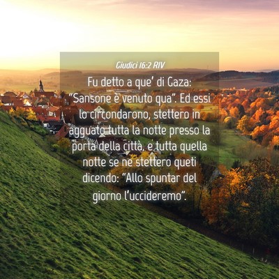 Picture 04 - Giudici 16:2 RIV - Fu detto a que’ di Gaza: “Sansone è venuto - Bible Verse Picture
