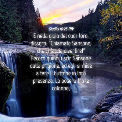 Picture 04 - Giudici 16:25 RIV - E nella gioia del cuor loro, dissero: “Chiamate - Bible Verse Picture