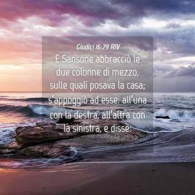 Picture 04 - Giudici 16:29 RIV - E Sansone abbracciò le due colonne di mezzo, - Bible Verse Picture