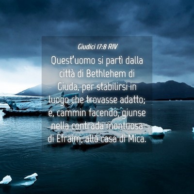 Picture 04 - Giudici 17:8 RIV - Quest’uomo si partì dalla città di Bethlehem - Bible Verse Picture