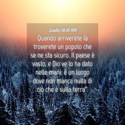 Picture 04 - Giudici 18:10 RIV - Quando arriverete là troverete un popolo che se - Bible Verse Picture