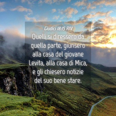 Picture 04 - Giudici 18:15 RIV - Quelli si diressero da quella parte, giunsero - Bible Verse Picture