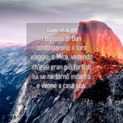 Picture 04 - Giudici 18:26 RIV - I figliuoli di Dan continuarono il loro viaggio; - Bible Verse Picture