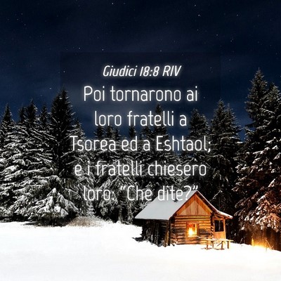 Picture 04 - Giudici 18:8 RIV - Poi tornarono ai loro fratelli a Tsorea ed a - Bible Verse Picture