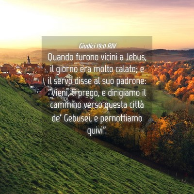 Picture 04 - Giudici 19:11 RIV - Quando furono vicini a Jebus, il giorno era molto - Bible Verse Picture