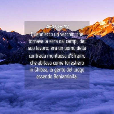 Picture 04 - Giudici 19:16 RIV - Quand’ecco un vecchio, che tornava la sera dai - Bible Verse Picture