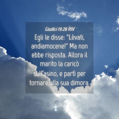 Picture 04 - Giudici 19:28 RIV - Egli le disse: “Lèvati, andiamocene!” Ma non - Bible Verse Picture