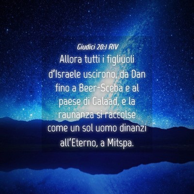 Picture 04 - Giudici 20:1 RIV - Allora tutti i figliuoli d’Israele uscirono, da - Bible Verse Picture