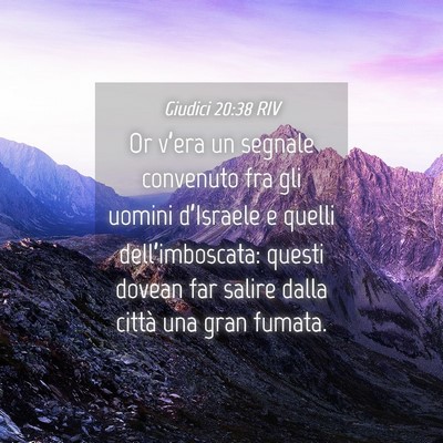 Picture 04 - Giudici 20:38 RIV - Or v’era un segnale convenuto fra gli uomini - Bible Verse Picture