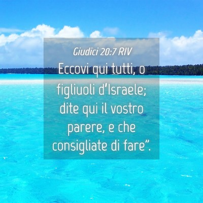 Picture 04 - Giudici 20:7 RIV - Eccovi qui tutti, o figliuoli d’Israele; dite - Bible Verse Picture